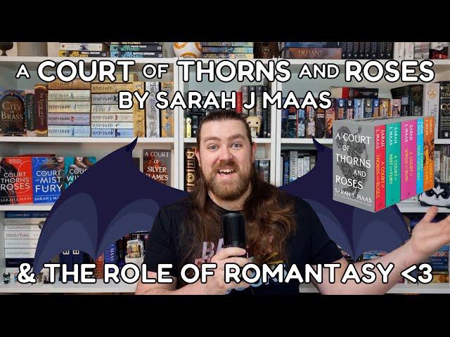 A Court of Thorns and Roses by Sarah J Maas - & the Role of Romantasy! 