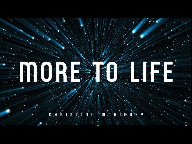 Christian McKinney - More to Life (Official Audio)