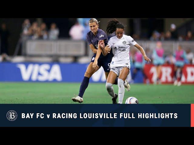 FULL HIGHLIGHTS | Bay FC vs  Racing Louisville FC