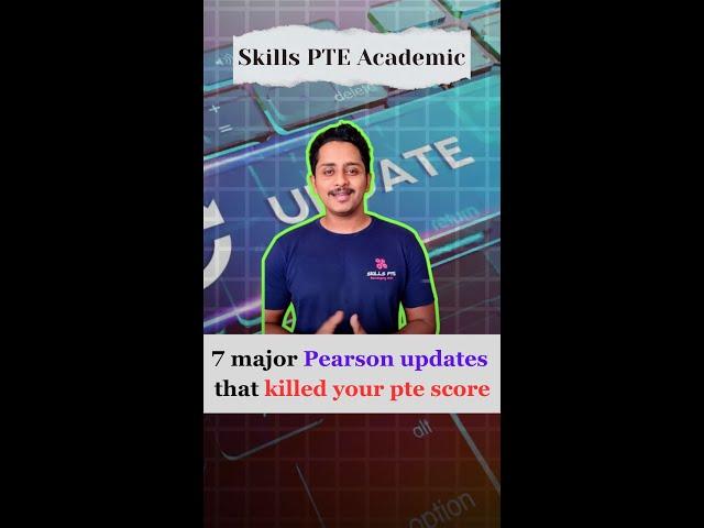 7 major Pearson updates that killed your PTE score!