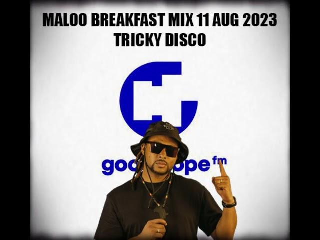 Maloo Good Hope FM - Tricky Disco Mix 11 August 20