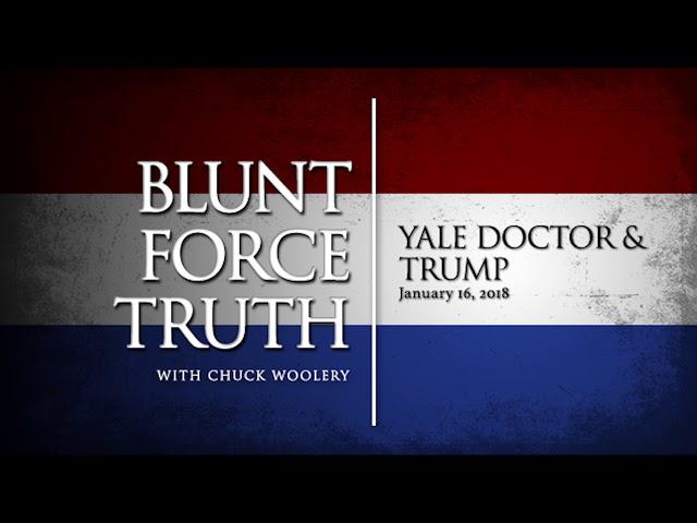 Blunt Force Truth - Yale Doctor Trump