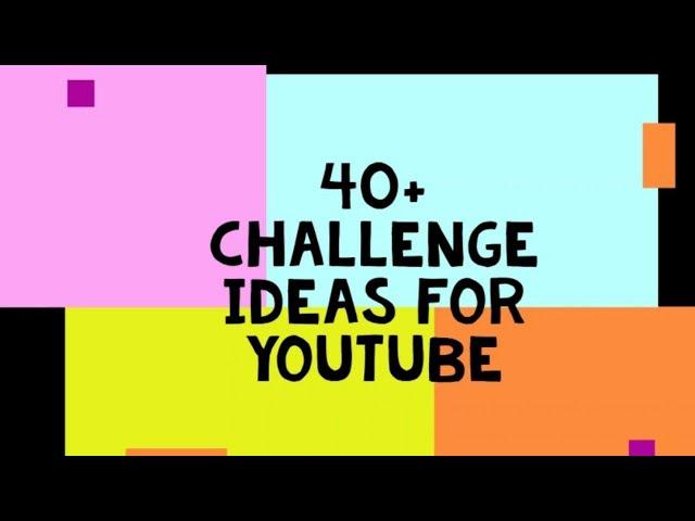 Most Popular Challenge Ideas to do on YouTube / 40+ Challenge Ideas for YouTube Videos