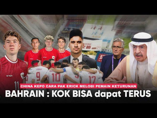 “Kok Bisa Sih dapat Pemain Keturunan Dengan Mudah.” Bahrain & China Kepo Cara Pak Erick Lobi Pemain