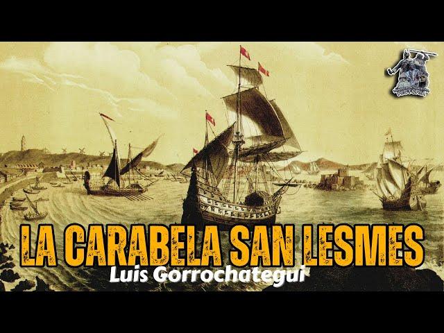 «LA CARABELA SAN LESMES» POR LUIS GORROCHATEGUI