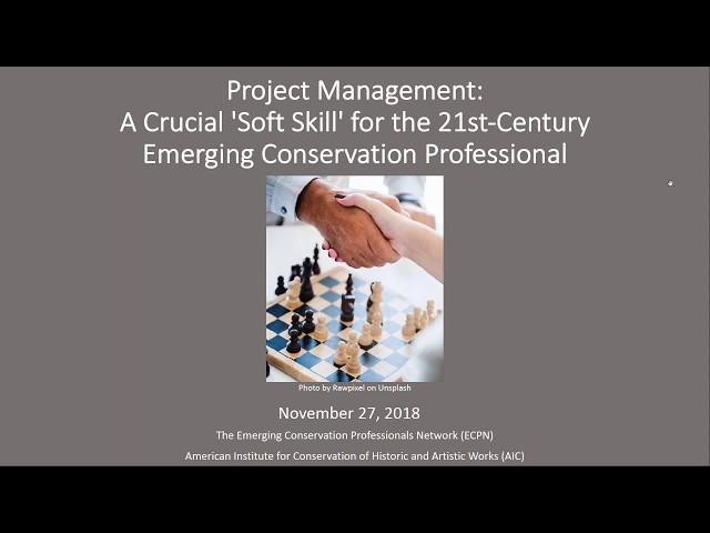 Project Management:  A Crucial 'Soft Skill' for the 21st Century Emerging Conservation Professional