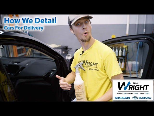 How We Detail Cars for Delivery at Dave Wright Nissan Subaru