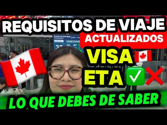 Nuevos Requisitos para viajar a Canadá ️ Visas, tramites 