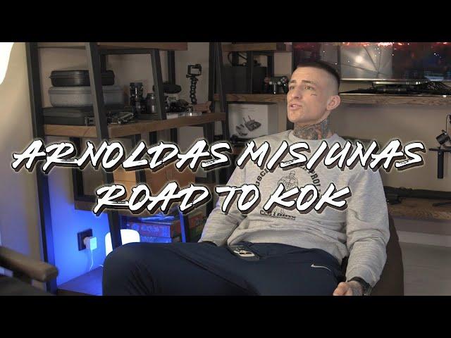 Arnoldas Misiūnas - Road to KOK. Šipaila. Intervas apie kovą.