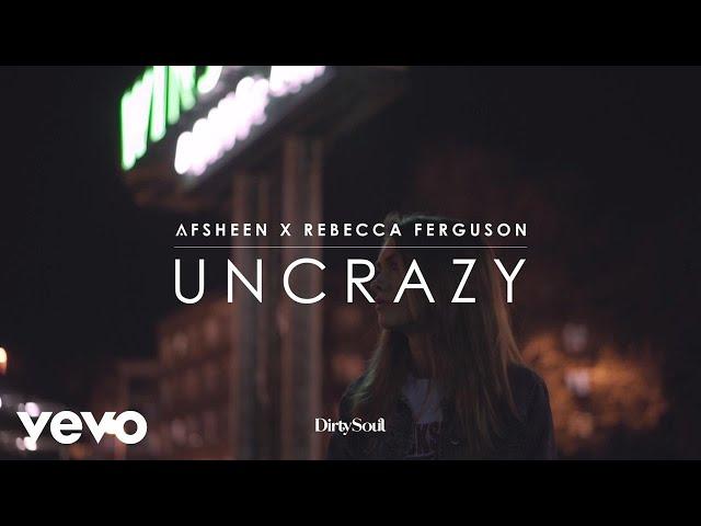 AFSHeeN, Rebecca Ferguson - Uncrazy