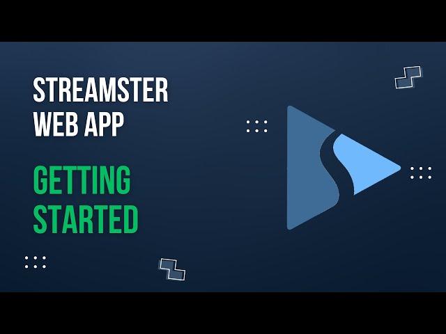 Getting started with the Streamster web app