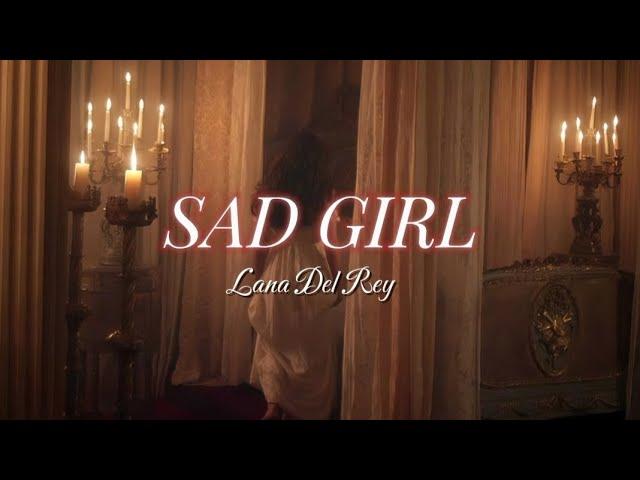 Lana Del Rey - Sad Girl (dreamy version + lyrics)