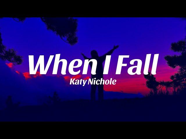 When I Fall - Katy Nichole (Lyrics) My God please don't leave me lonely |full