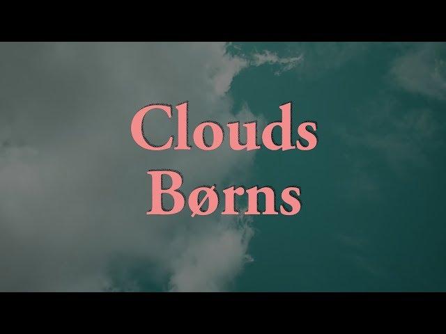 (BØRNS) Clouds Lyrics