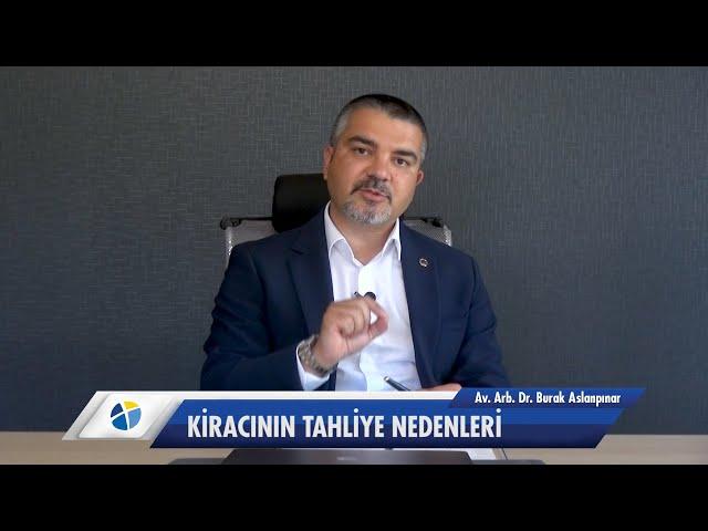 Burak Aslanpınar ile Hukuk #7 "Kiracının Tahliye Nedenleri"