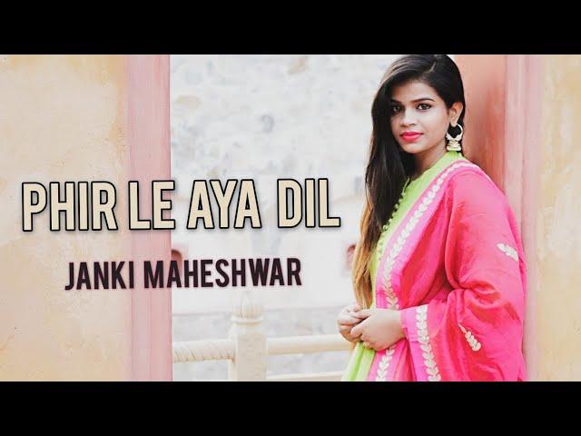 Phir Le Aya Dil Cover | Rekha Bhardwaj | Barfi | Janki Maheshwar | Female Version