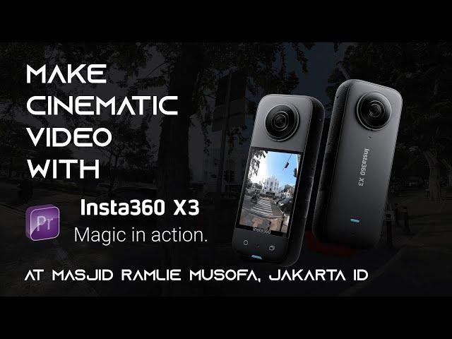 Insta360 X3 New Cinematic Video + Tutorial Adobe Premiere | Ramlie Musofa Mosque Indonesia Jakarta