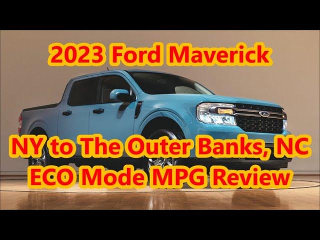 2023 Ford Maverick Hybrid: Episode 11 -  ECO-Mode Road Trip Review  -  NY to The Outer Banks of NC