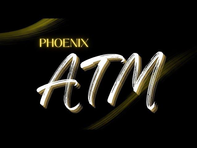 Phoenix - "At The Moment (ATM)" prod.dxmian