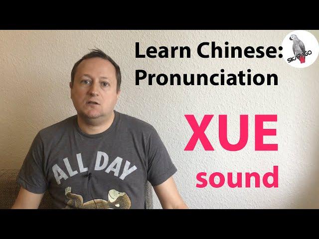 How to pronounce the XUE sound in Chinese