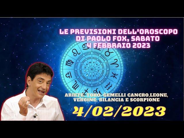 Le previsioni dell'Oroscopo di Paolo Fox, sabato 4 febbraio 2023 | Oroscopo Oggi