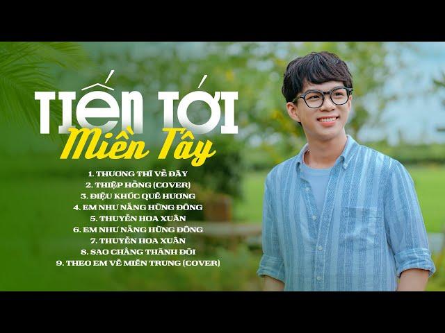 TUYỂN TẬP NHẠC MIỀN TÂY I NHẠC TRỮ TÌNH I TIẾN TỚI