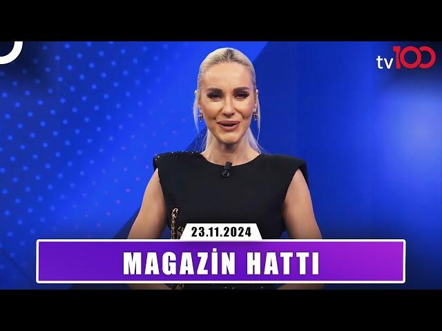 Magazin Hattı l 23 Kasım 2024