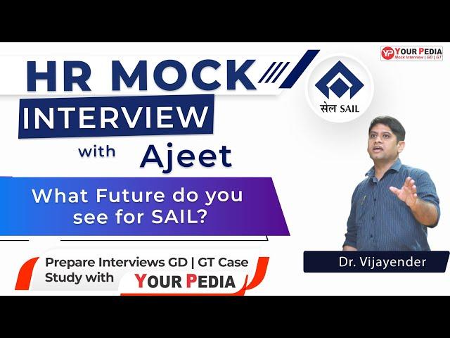 SAIL HR Mock Interview | ME | What Future do you see for SAIL? | SAIL HR interview question