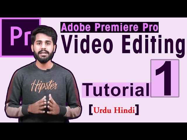 Video Editing Adobe Premier pro | Tutorial 1 | Urdu Hindi | Online Earning