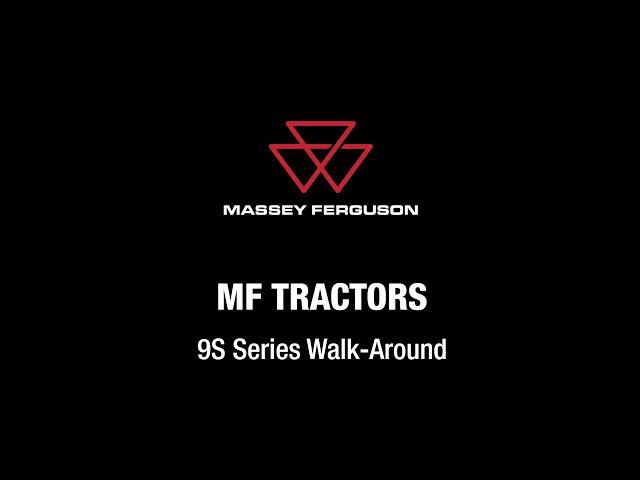 Walk-Around | Massey Ferguson 9S Series Tractors