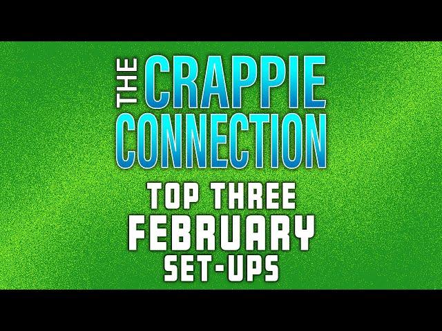 Top Three Crappie Fishing Set Ups for February