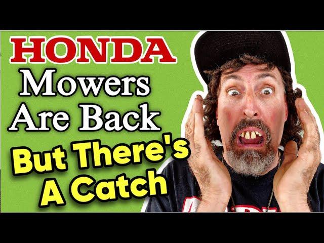 Honda Mowers Are Back! Uh-Oh, There's A Catch