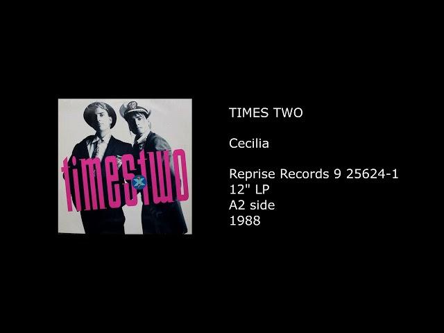 TIMES TWO - Cecilia - 1988