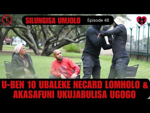 u-ben 10 ubaleke necard lomholo & akasafuni ukujabulisa ugogo   -  SILUNGISA UMJOLO episode 48