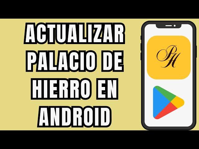  COMO ACTUALIZAR LA APP DE PALACIO DE HIERRO 