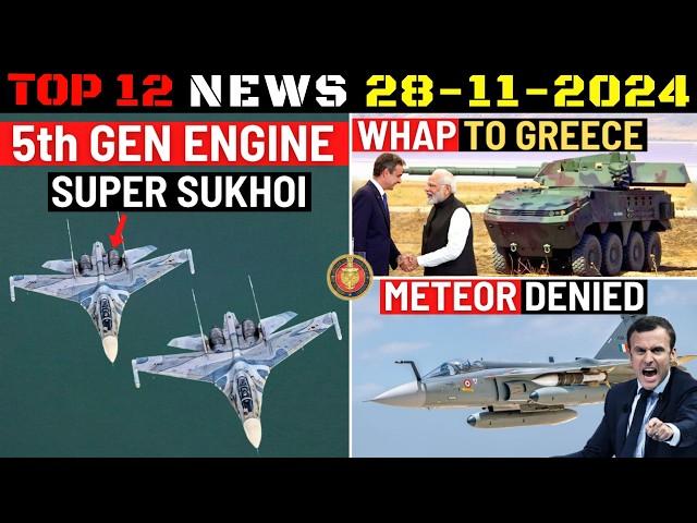 Indian Defence Updates : 5th Gen Engine For Su-30,WhAP to Greece,Meteor Missile Denied,K4 SLBM Test