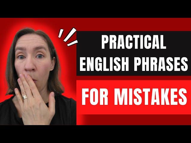 How to Talk About Mistakes in English (Practical Phrases)