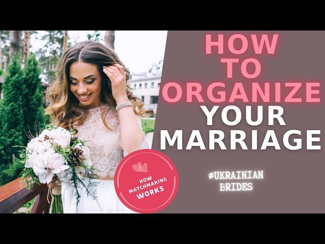 How to organize your marriage with a Ukrainian bride | Matchmaking