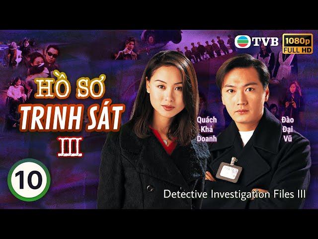 TVB lồng tiếng Hồ Sơ Trinh Sát III (Detective Investigation Files III)  10/40 | Đào Đại Vũ | 1997