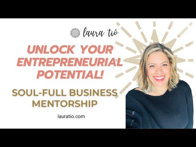 Soul-Full Business Mentorship Program Introduction with Laura Tio