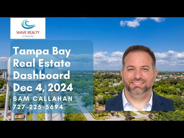  Tampa Bay Real Estate Dashboard - December 4, 2024 