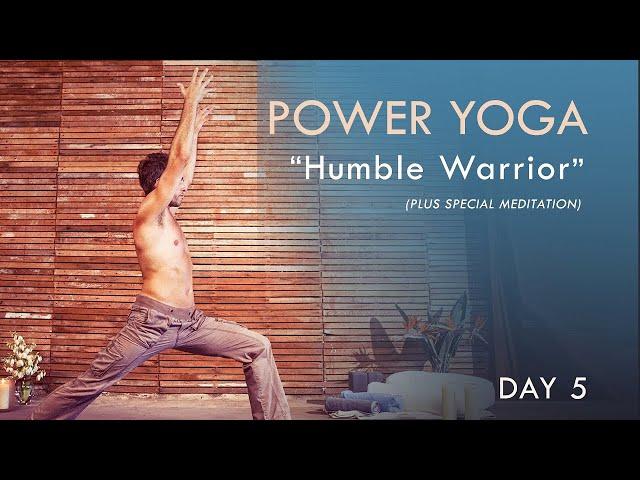 Power Yoga Warrior Flow: Transformative Humble Warrior & Courage Meditation - Day 5