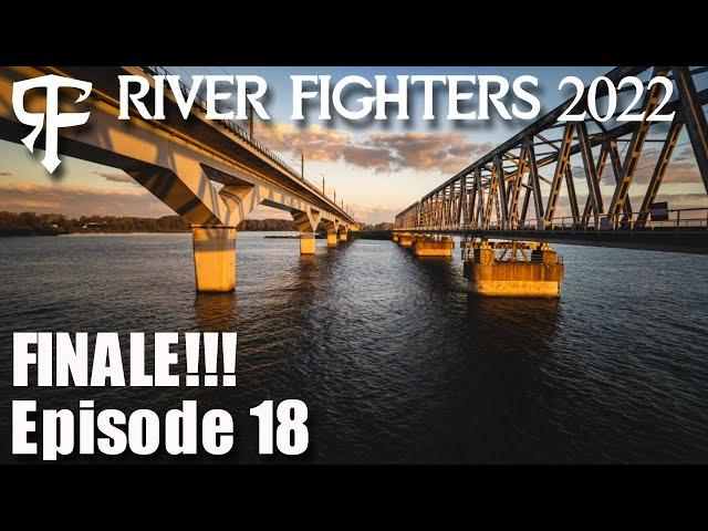 River Fighters 2022 | River Fighters 2022 | FINALE !!!