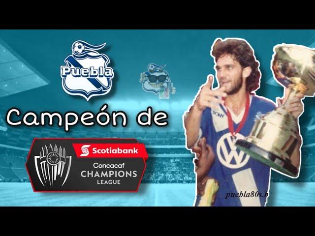 CLUB PUEBLA CAMPEÓN DE CONCACAF ️ | La Camotehistoria.