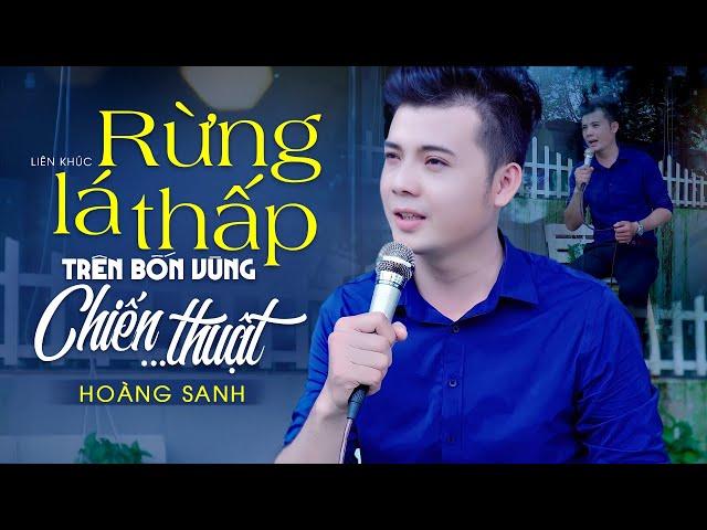 LK Rừng Lá Thấp, Trên Bốn Vùng Chiến Thuật - Hoàng Sanh | Nhạc Lính Đi Cùng Năm Tháng
