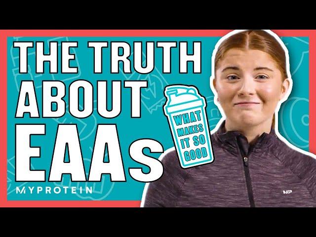 What Are EAAs? Are They Better Than Whey Protein? | Nutritionist Explains | Myprotein