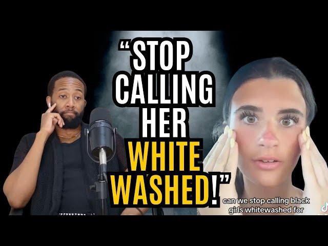 "STOP Calling My BLACK Friend WHITE WASHED!"