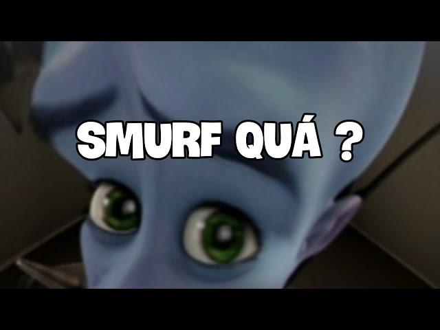 QUÁ NHIỀU SMURF KHÔNG CHƠI ĐƯỢC ?