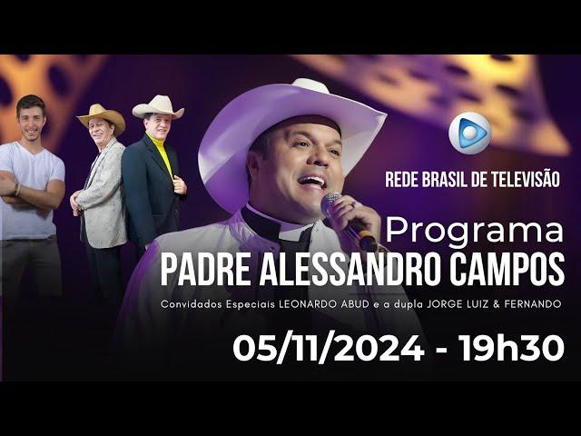 PROGRAMA PADRE ALESSANDRO CAMPOS NA REDE BRASIL DE TELEVISÃO - 05.11.2024