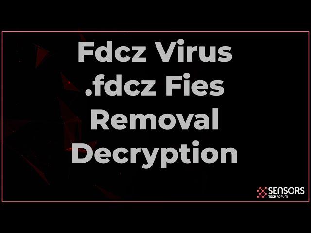 FDCZ Virus [.fdcz Files] Removal & Decryption [Free Guide]